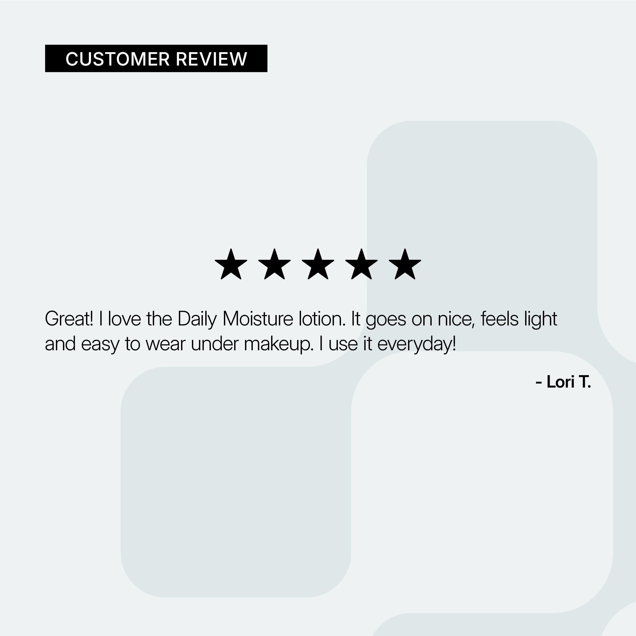NEOVA Daily Moisture – customer review card: 5-star customer review highlighting lightweight hydration, smooth application, and daily wear under makeup.