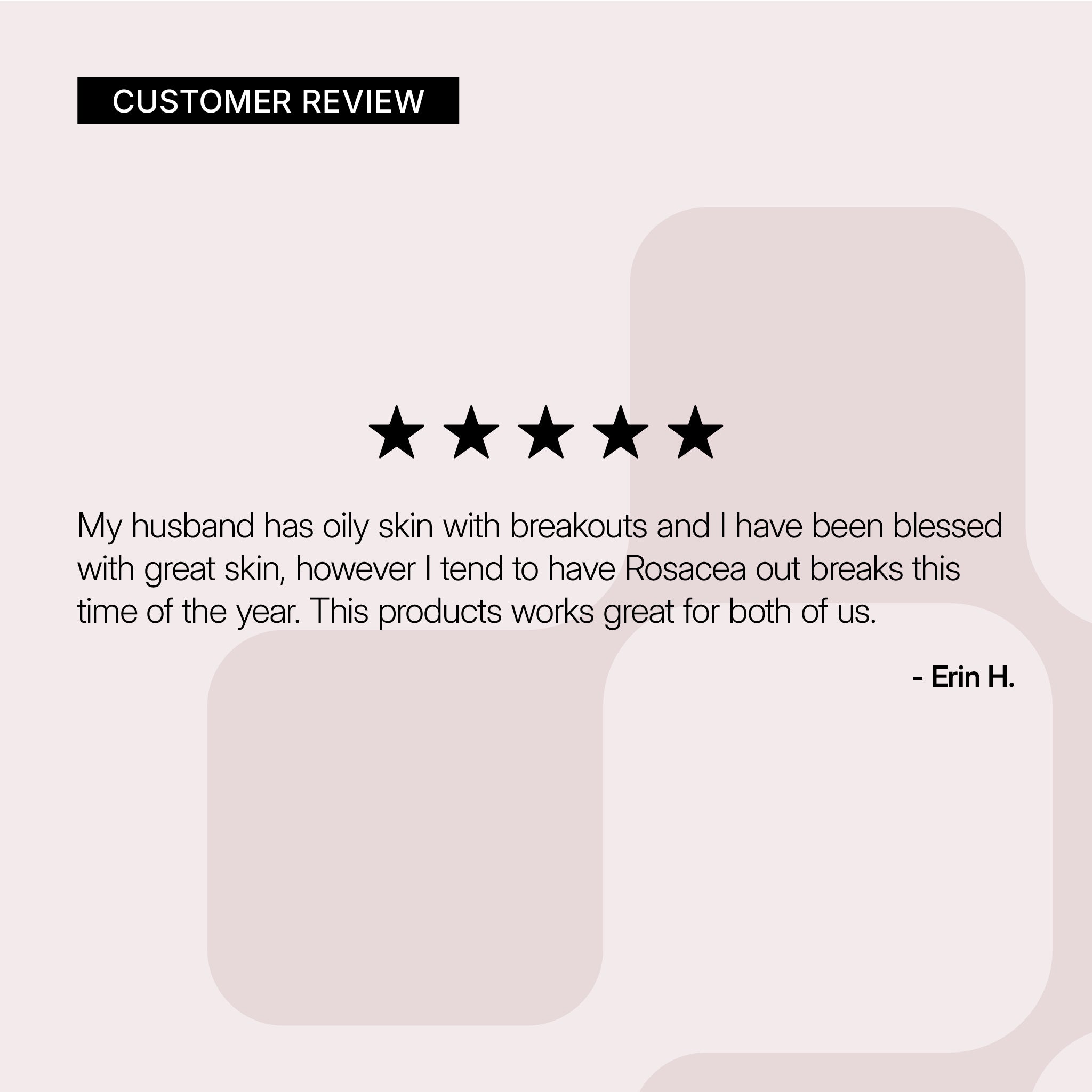 NEOVA Microfoliant Cleanser – customer review card: 5-star customer review noting effective cleansing for acne-prone and sensitive skin without irritation.