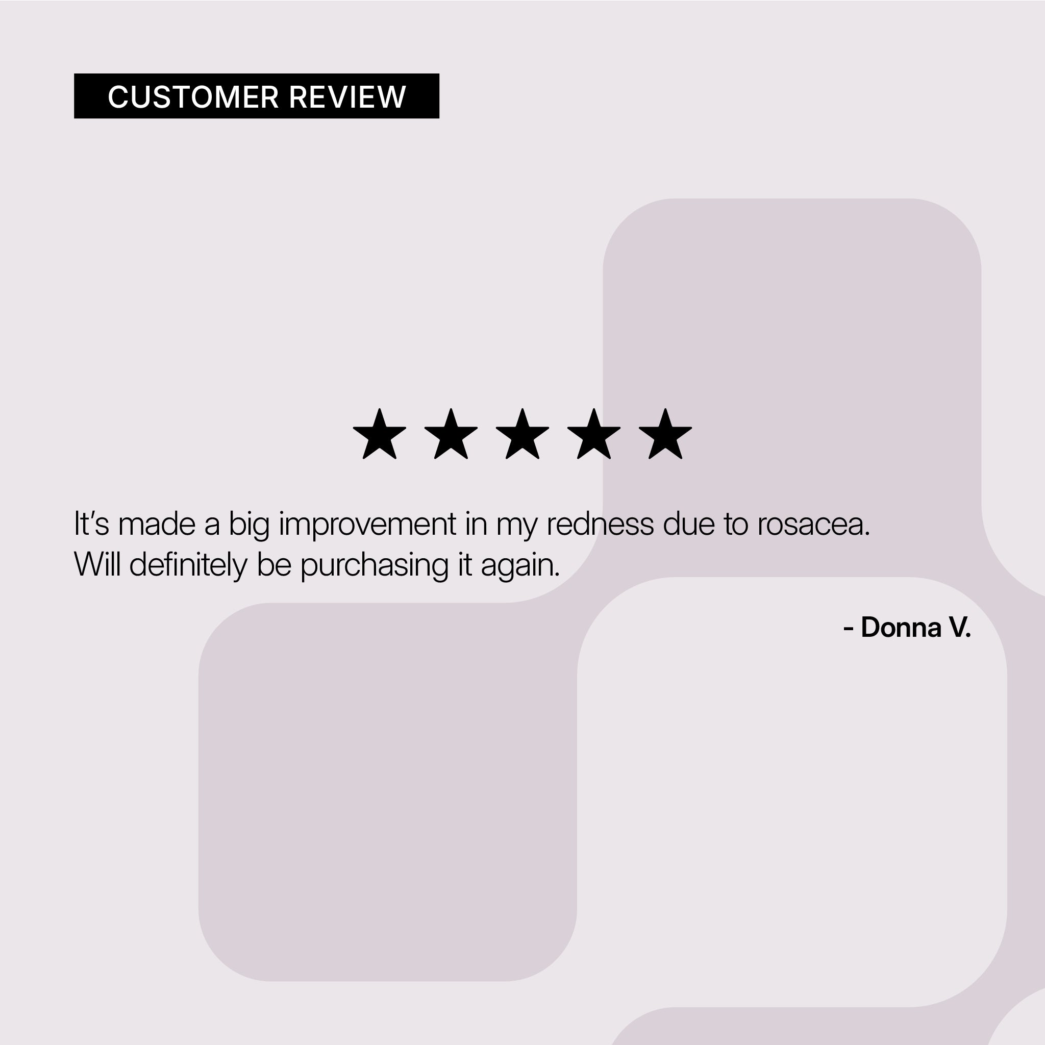 NEOVA Ultimate Redness Relief – customer review card: 5-star customer review noting visible reduction in redness associated with rosacea and overall skin calmness.